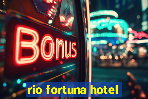 rio fortuna hotel